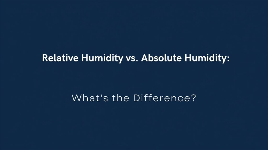 Relative humidity vs absolute humidity: what's the difference